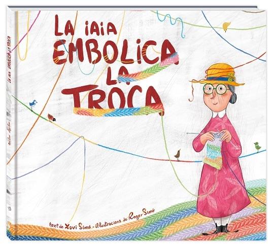 LA IAIA EMBOLICA LA TROCA | 9788416394838 | XAVI SIMO / ROGER SIMO