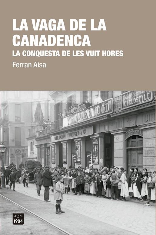 LA VAGA DE LA CANADENCA    LA CONQUESTA DE LES VUIT HORES | 9788416987412 | FERRAN AISA