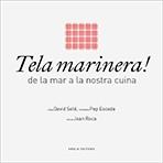 TELA MARINERA! DE LA MAR A LA NOSTRA CUINA | 9788494240348 | DAVID SOLE / PEP ESCODA