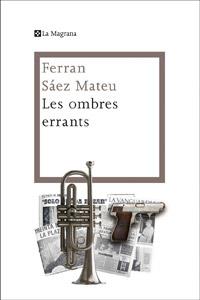 LES OMBRES ERRANTS | 9788482645759 | FERRAN SAEZ MATEU