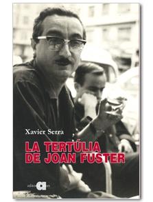 LA TERTULIA DE JOAN FUSTER | 9788492542710 | XAVIER SERRA