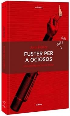 FUSTER PER A OCIOSOS | 9788416698134 | JOAN FUSTER