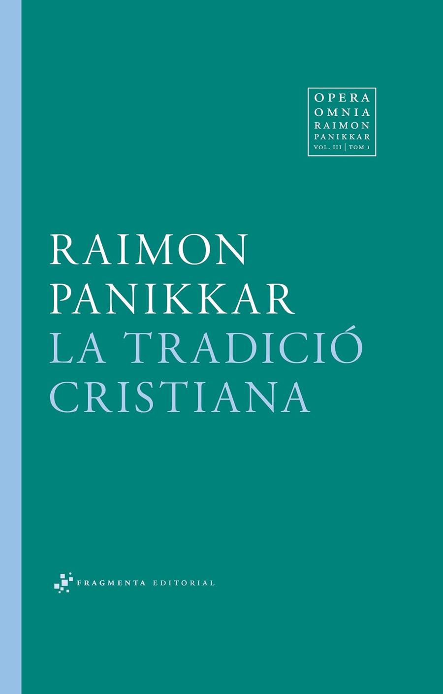 LA TRADICIO CRISTIANA | 9788415518846 | RAIMON PANIKKAR