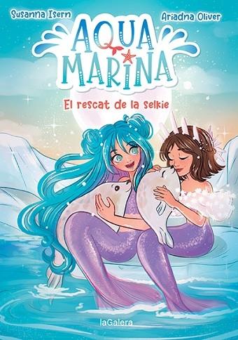 EL RESCAT DE LA SELKIE | 9788424671914 | SUSANNA ISERN / ARIADNA OLIVER