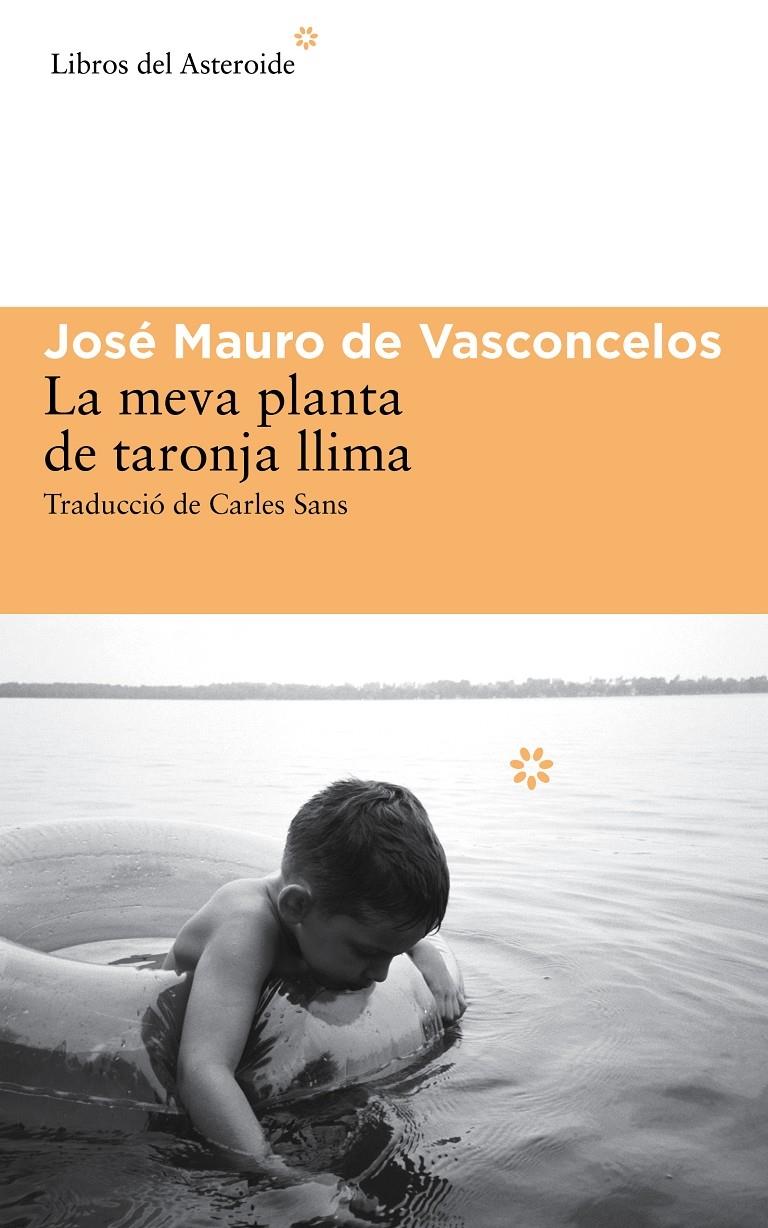 LA MEVA PLANTA DE TARONJA LLIMA | 9788416213009 | JOSE MAURO DE VASCONCELOS