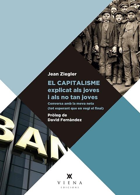 EL CAPITALISME AXPLICAT ALS JOVES I NO TAN JOVES | 9788417998110 | JEAN ZIEGLER