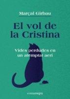 EL VOL DE LA CRISTINA    VIDES PERDUDES EN UN ATEMPTAT AERI | 9788418022821 | MARÇAL GIRBAU