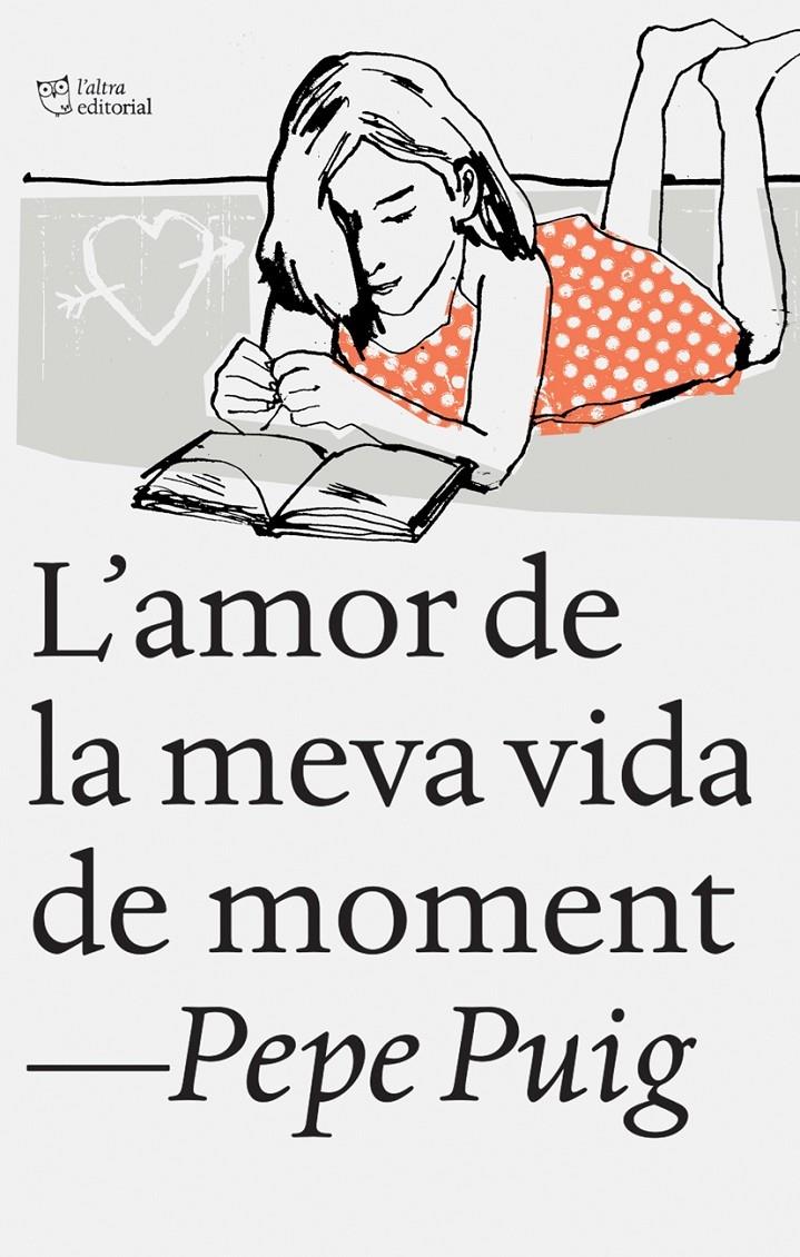 L'AMOR DE LA MEVA VIDA DE MOMENT | 9788494348136 | PEP PUIG