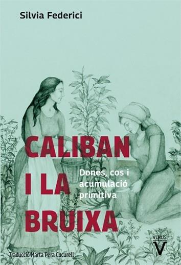 CALIBAN I LA BRUIXA DONES , COS I ACUMULACIO PRIMITIVA | 9788492559855 | SILVIA FEDERICI