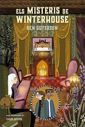 ELS MISTERIS DE WINTERHOUSE | 9788424669522 | BEN GUTERSON / CHLOE BRISTOL