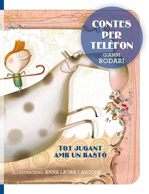 CONTES PER TELEFON/ TOT JUGANT AMB UN BASTO | 9788416648733 | GIANNI RODARI