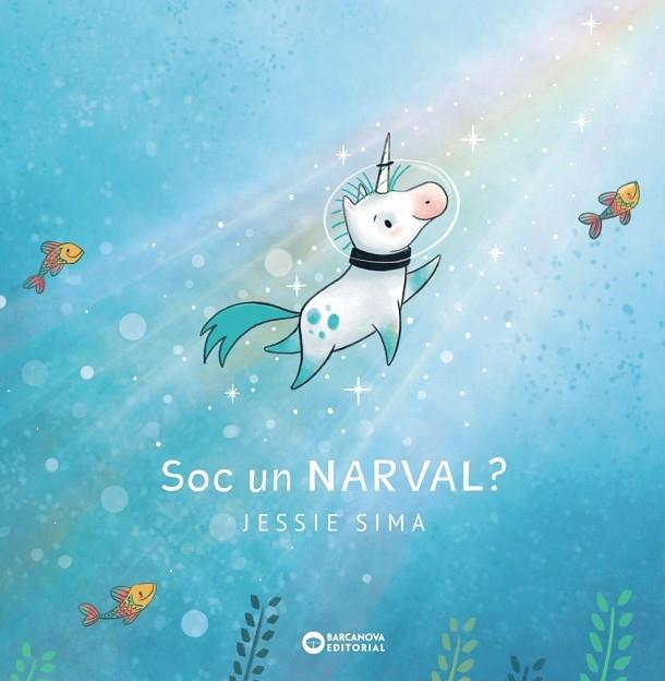 SOC UN NARVAL? | 9788448955700 | JESSIE SIMA