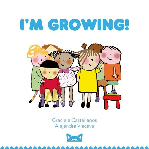 I'M GROWING! | 9788415207405 | GRACIELA CASTELLANOS / ALEJANDRA VIACAVA