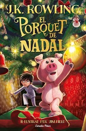 EL PORQUET DE NADAL | 9788413890500 | J.K ROWLING