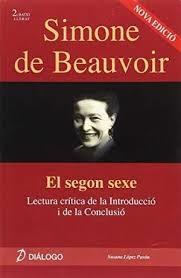 SIMONE DE BEAVOIR  EL SEGON SEXE | 9788496976290 | SUSANA LOPEZ PAVON