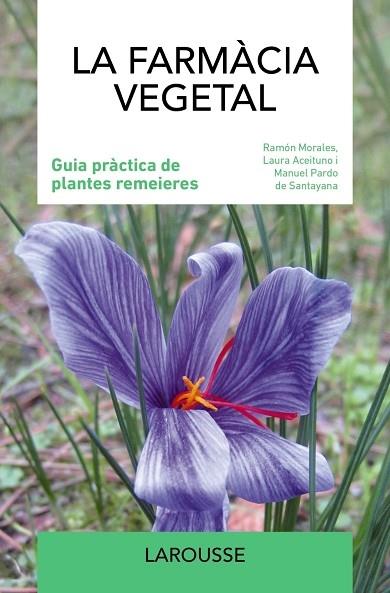 LA FARMACIA VEGETAL GUIA PRACTICA DE PLANTES REMEIERES | 9788419436986 | AAVV