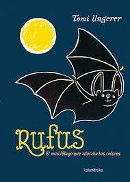 RUFUS   EL RATPENAT APASSIONAT DELS COLORS | 9788416804177 | TOMI UNGERER