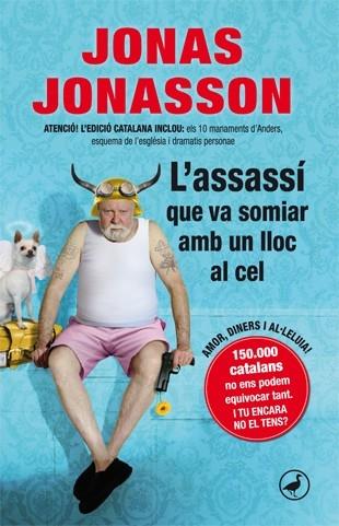 L'ASSASSI QUE VA SOMIAR AMB UN LLOC AL CEL | 9788416528103 | JOAN JONASSON