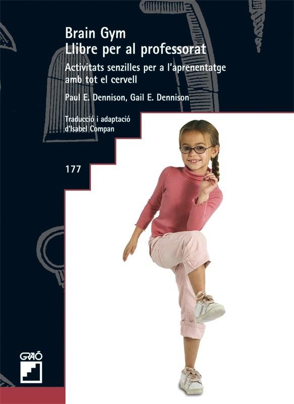 BRAIN GYM. LLIBRE PER AL PROFESSORAT. ACTIVITATS SENZILLES P | 9788499800462 | PAUL E. DENNISON/ GAIL E.DENNISON