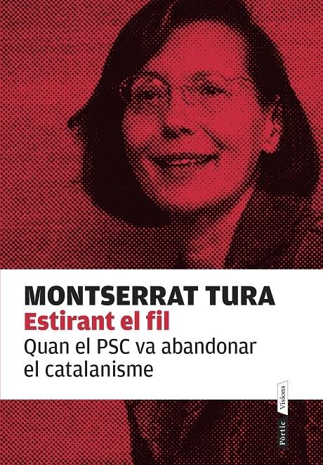 ESTIRANT EL FIL QUAN EL PSC VA ABANDONAR EL CATALANISME | 9788498093032 | MONTSERRAT TURA