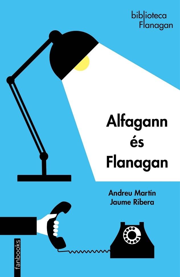 ALFAGANN ES FLANAGAN | 9788418327049 | ANDREU MARTIN / JAUME RIBERA