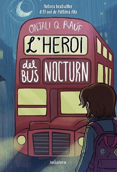 L'HEROI DEL BUS NOCTURN | 9788424671280 | ONJALI Q. RAUF