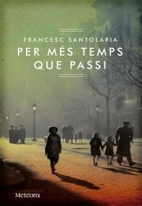 PER MES TEMPS QUE PASSI | 9788492874774 | FRANCESC SANTOLARIA