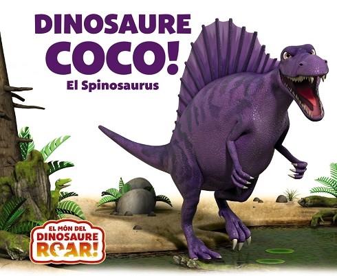 DINOSAURE COCO! EL SPINOSAURUS | 9788413490526