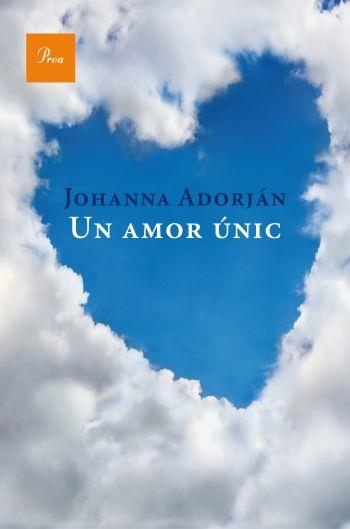 UN AMOR UNIC | 9788482561127 | JOHANNA ADORJAN