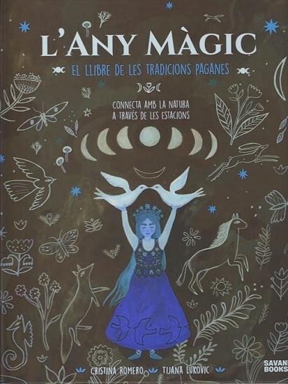 L'ANY MAGIC   EL LLIBRE DE LES TRADICIONS PAGANES | 9788412391879 | CRISTINA ROMERO / TIJANA LUKOVIC