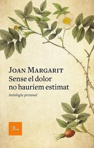 SENSE EL DOLOR NO HAURIEM ESTIMAT ANTOLOGIA PERSONAL | 9788475888293 | JOAN MARGARIT