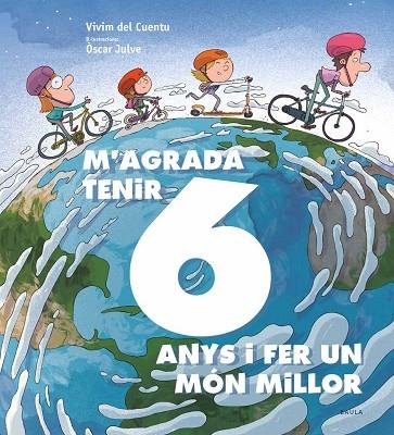 M'AGRADA TENIR 6 ANYS I FER UN MON MILLOR | 9788447942435 | VIVIM DEL CUENTU / OSCAR JULVE