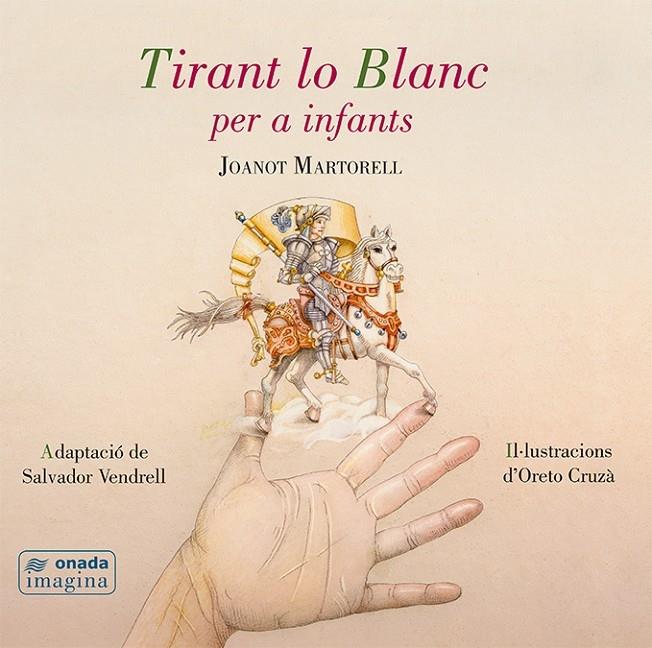 TIRANT LO BLANC PER A INFANTS | 9788416505494 | JOANAOT MARTORELL - ORETO CRUZA