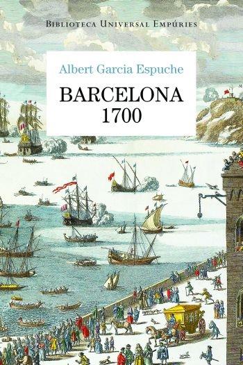 BARCELONA 1700 | 9788497876728 | ALBERT GARCIA ESPUCHE