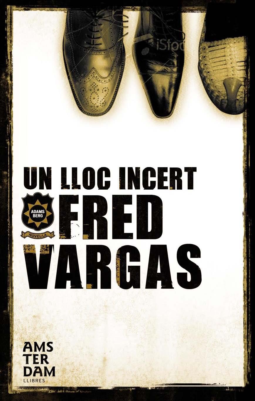 UN LLOC INCERT | 9788493718312 | FRED VARGAS