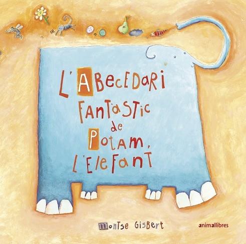 L'ABECEDARI FANTASTIC DE POTAM L'ELEFANT | 9788417599911 | MONTSE GISBERT