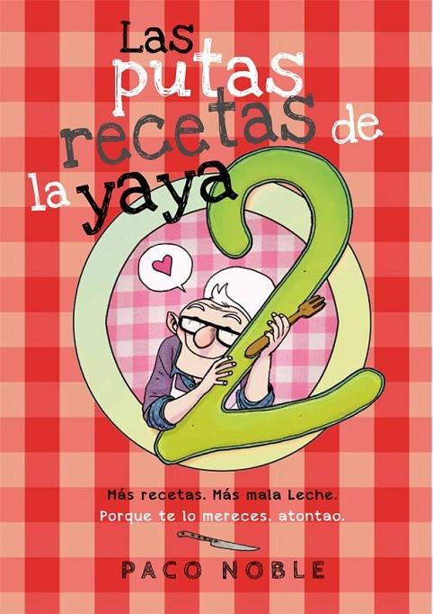 LAS PUTAS RECETAS DE LA YAYA | 9788416670253 | PACO NOBLE