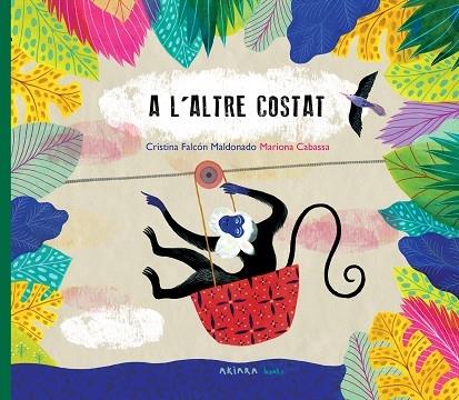 A L'ALTRE COSTAT | 9788417440831 | CRISTINA FALCON MALDONADO / MARIONA CABASSA