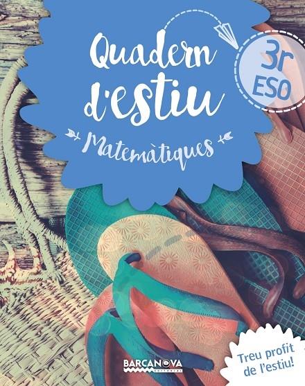 QUADERN D'ESTIU MATEMATIQUES 3 ESO | 9788448940218