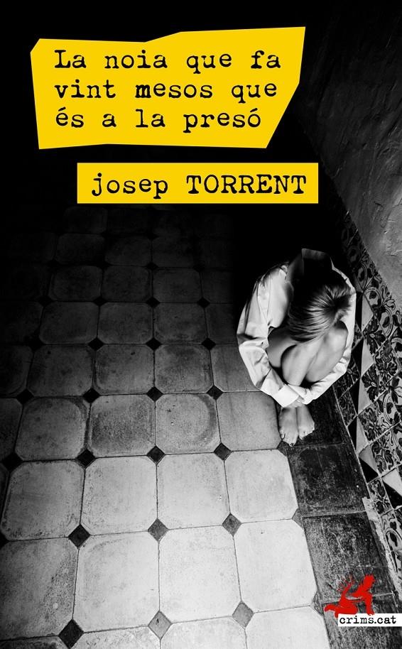 LA NOIA QUE FA VINT MESOS QUE ES A LA PRESO | 9788416328161 | JOSEP TORRENT