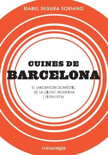 CUINES DE BARCELONA | 9788417188184 | ISABEL SEGURA SORIANO