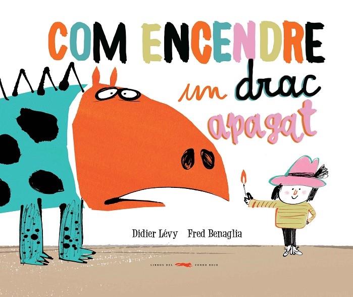 COM ENCENDRE UN DRAC APAGAT | 9788494650765 | DIDIER LEVY / FRED BENAGLIA