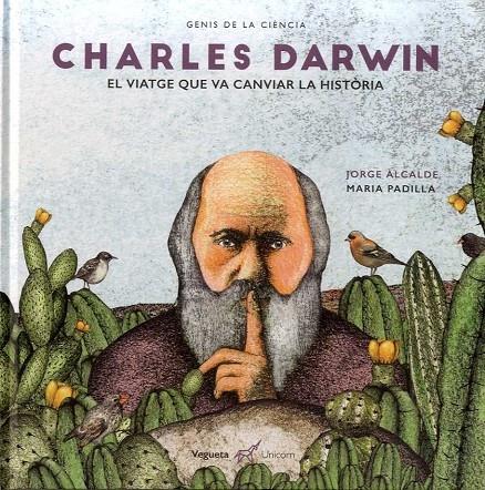 CHARLES DARWIN   EL VIATGE QUE VA CANVIAR LA HISTORIA | 9788417137199 | JORGE ALCALDE / MARIA PADILLA