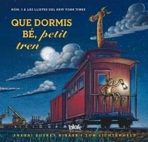 QUE DORMIS BE, PETIT TREN | 9788415579694 | SHERRI DUSKEY RINKER / TOM LICHTENHELD