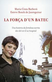 LA FORÇA D'UN BATEC | 9788498672589 | MARIA CINTA BARBERÀ. ESTEVE BOSCH DE JAUREGUÍZAR