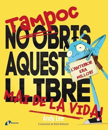 TAMPOC NO OBRIS AQUEST LLIBRE MAI DE LA VIDA | 9788499069838 | ANDY LEE / HEATH MCKENZIE