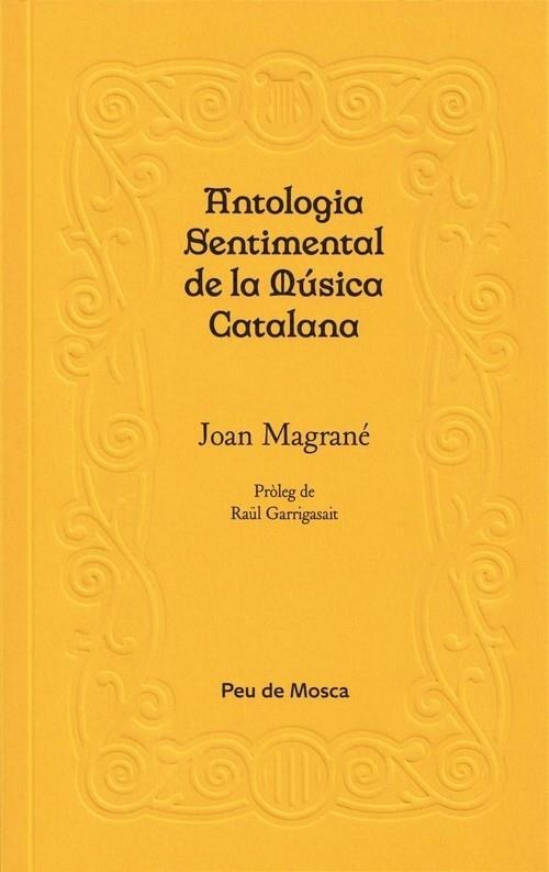 ANTOLOGIA SENTIMENTAL DE LA MUSICA CATALA | 9788412499704 | JOAN MAGRANE