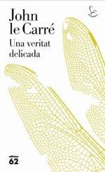 UNA VERITAT DELICADA | 9788429771787 | JOHN LE CARRE