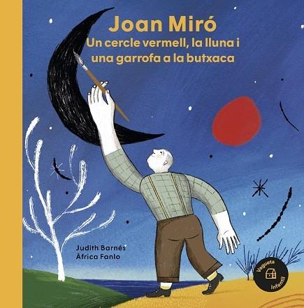 JOAN MIRO  UN CERCLE VERMELL, LA LLUNA I UNA GARROFA A LA BU | 9788418449031 | JUDITH BARNES / AFRICA FANLO