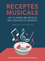 RECEPTES MUSICALS . LES CLASSES DE MUSICA EN L'EDUCACIO INFA | 9788498836967 | ANNA DE LA CRUZ VENTURA